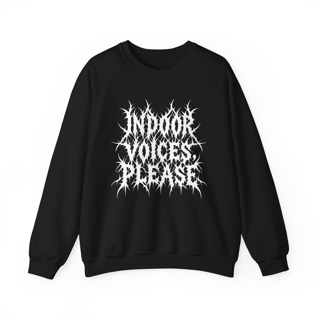 Indoor Voices, Please Crewneck Sweatshirt | Death Metal Typography