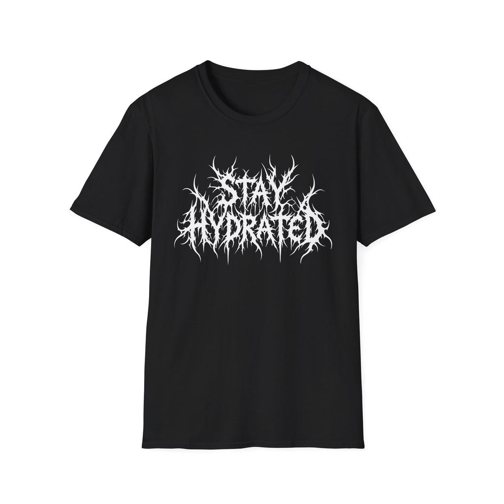 Stay Hydrated T-Shirt | Death Metal Typography