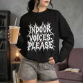 Indoor Voices, Please Crewneck Sweatshirt | Death Metal Typography