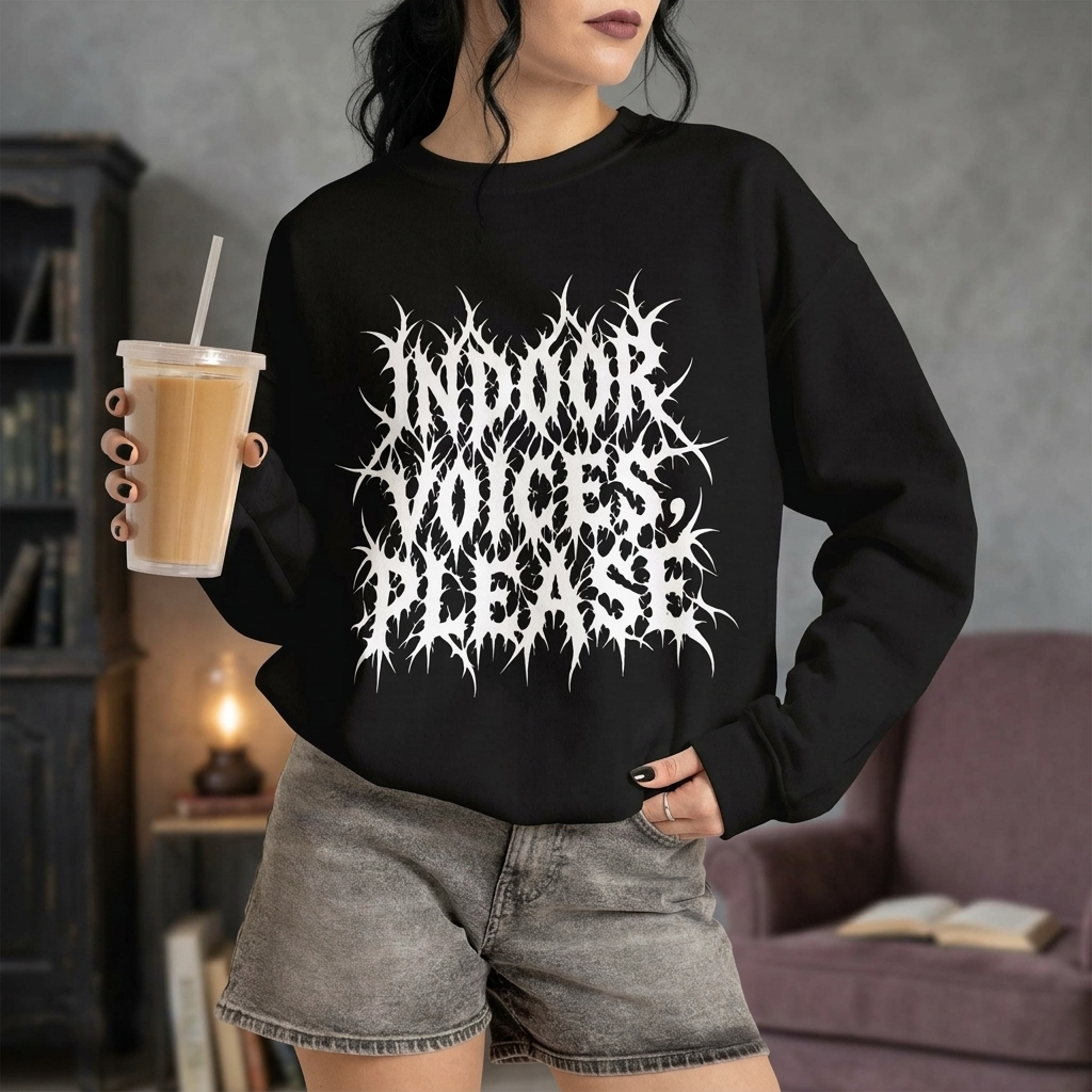 Indoor Voices, Please Crewneck Sweatshirt | Death Metal Typography