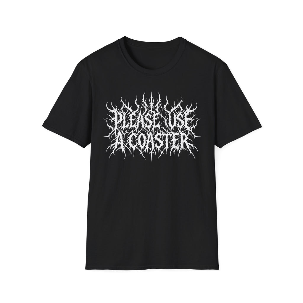 Please Use a Coaster T-Shirt | Death Metal Typography