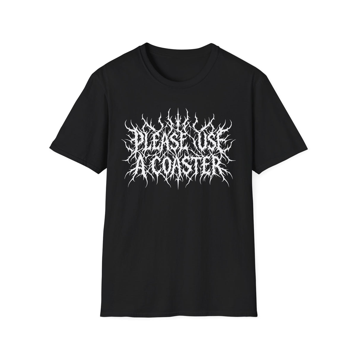 Please Use a Coaster T-Shirt | Death Metal Typography